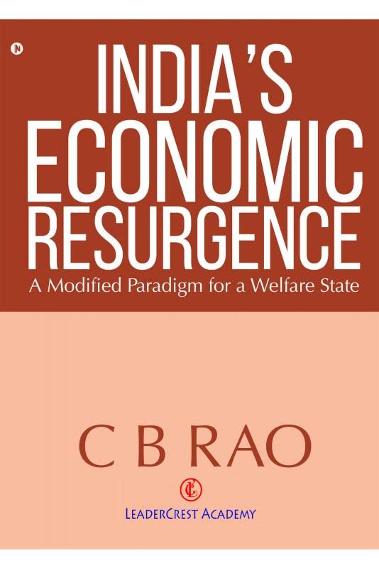 IndiaS Economic Resurgence : A Modified Paradigm For A Welfare State