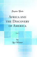 Africa and the Discovery of America, Vol. 1 (Classic Reprint)