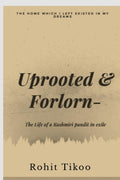 Uprooted& Forlorn The Life Of Kashmiri Pandit In Exile