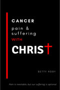 Cancer, Pain And Suffering With Christ