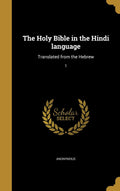 The Holy Bible in the Hindi language: Translated from the Hebrew; 1