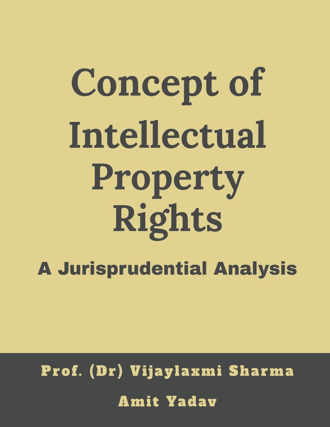 Concept Of Intellectual Property Rights, A Jurisprudential Analysis