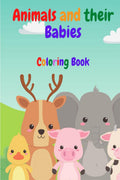 Animals And Their Babies Coloring Book : Simple And Cute Designs | Amazing Animal Coloring Book For Kids | Great Gift For Boys &