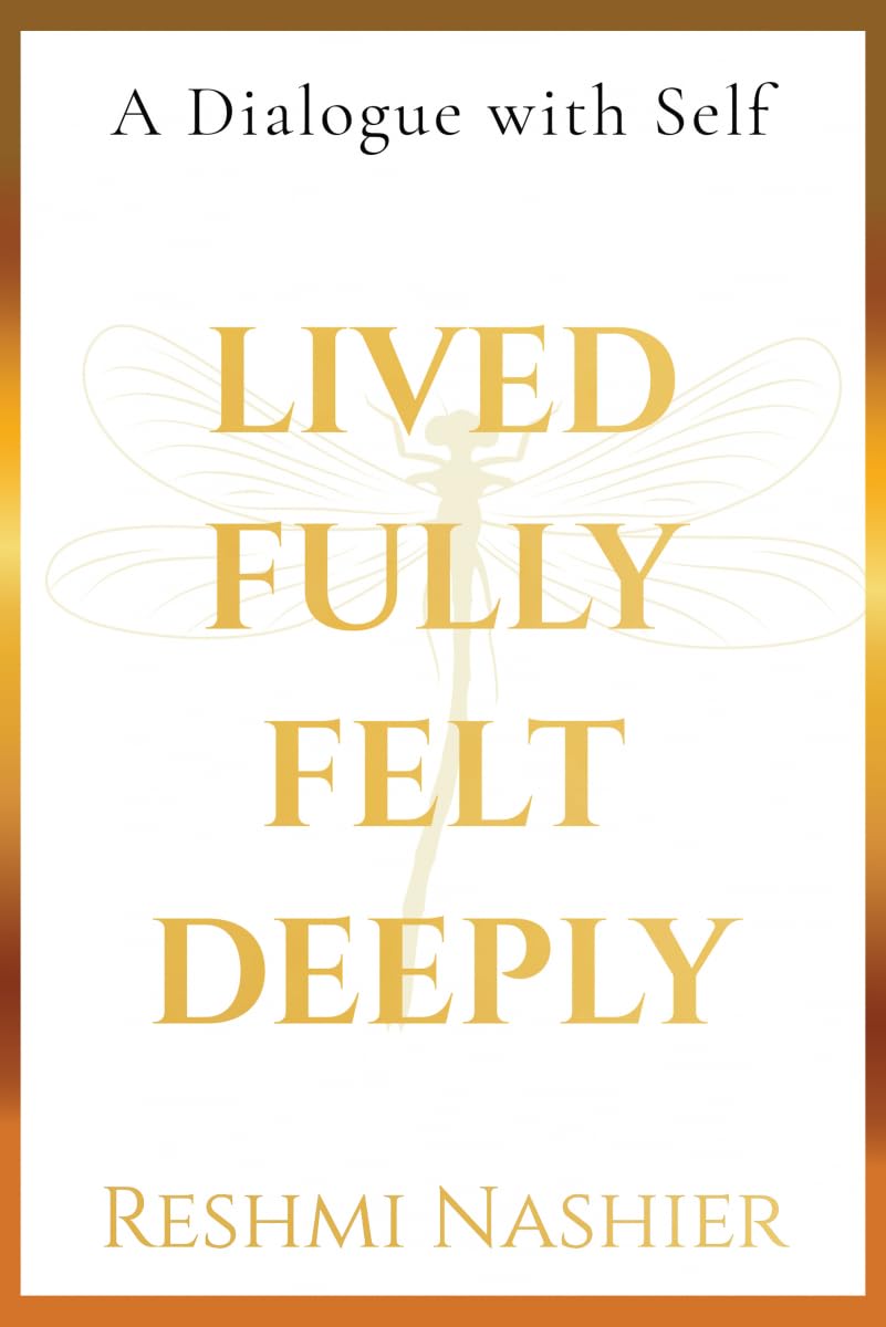Lived Fully, Felt Deeply (Hardcase with DustJacket): A Dialogue with Self