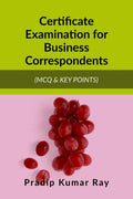 Certificate Examination for Business Correspondents : (MCQ & KEY POINTS)