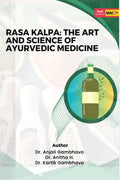 Rasa Kalpa: The Art and Science of Ayurvedic Medicine