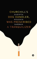 CHURCHILLS DOG HANDLER, WAS PRESCRIBED A TRANQUILIZER