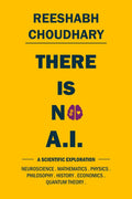 There Is No A.I.: A Scientific Exploration