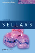 Wilfrid Sellars: Naturalism with a Normative Turn (Key Contemporary Thinkers)
