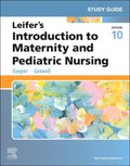 Study Guide for Leifers Introduction to Maternity and Pediatric Nursing