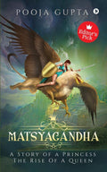 Matsyagandha : A Story Of A Princess, The Rise Of A Queen