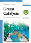 Green Catalysis: 3 Volume Set (Handbook of Green Chemistry)