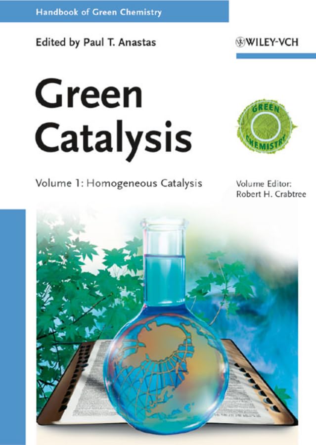 Green Catalysis: 3 Volume Set (Handbook of Green Chemistry)