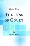 The Inns of Court (Classic Reprint)