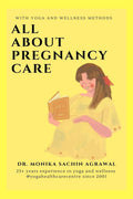 All ABOUT Pregnancy care: with yoga and wellness methods