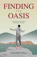 Finding the Oasis : Unveiling the Intersection of Mind, Body and Spirit