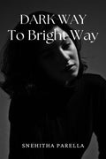 Dark Way To Bright Way