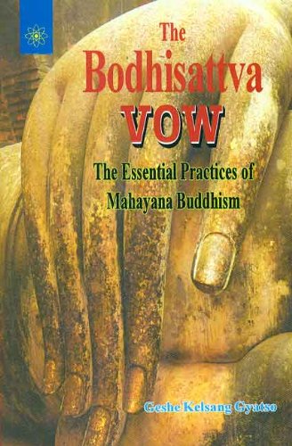 The Bodhisattva Vow: The Essential Practices Of Mahayana Buddhism