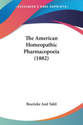 The American Homeopathic Pharmacopoeia (1882)