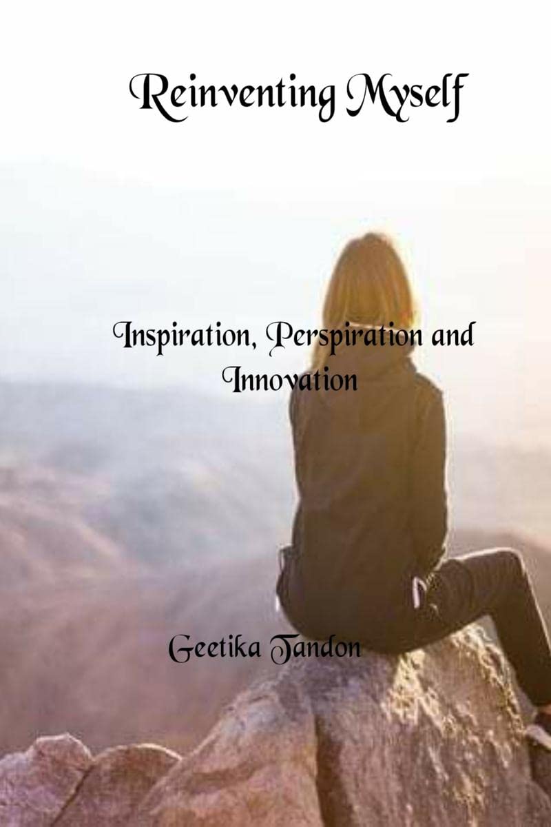 Reinventing Myself: Inspiration, Perspiration and Innovation