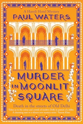 Murder In Moonlit Square: A Cozy Crime Mystery Set In DelhiS Chandni Chowk | Quirky Detective Duo A Streetwise Nun And A Hotelie