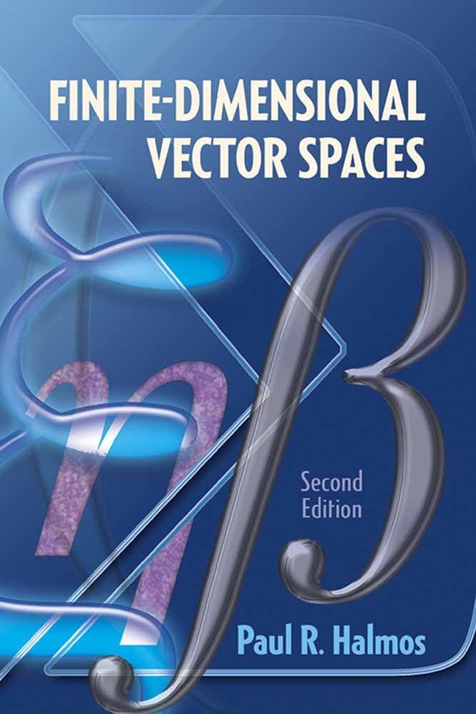 FiniteDimensional Vector Spaces: Second Edition (Dover Books on Mathematics)