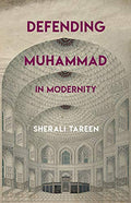 DEFENDING MUHAMMAD IN MODERNITY