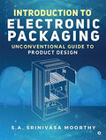 Introduction To Electronic Packaging : Unconventional Guide To Product Design