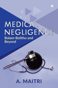 Medical Negligence : BolamBolitho and Beyond