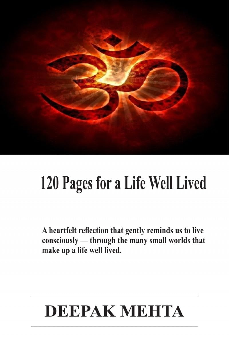 120 Pages for a Life Well Lived: A heartfelt reflection that gently reminds us to live consciously  through the many small world