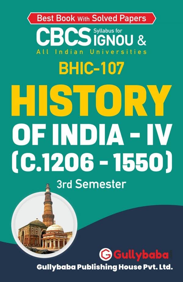 Gullybaba IGNOU BA (Honours) 3rd Sem BHIC107 History of India  IV (c. 1206  1550) in English  Latest Edition IGNOU Help Book