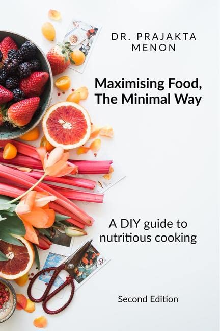 Maximizing Food, The Minimal Way. : A Diy Guide To Nutritious Cooking.