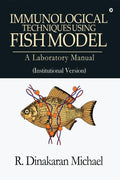 Immunological Techniques Using Fish Model  A Laboratory Manual