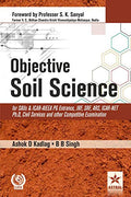 Objective Soil Science For Saus And IcarAieea Pg Entrance, Jrf, Srf, Ars, IcarNet Ph.D, Civil Services And Other Competitive E