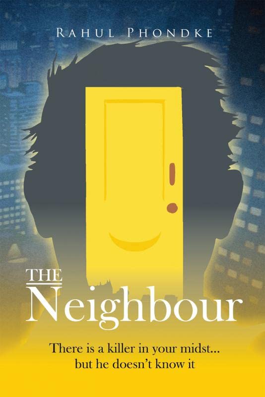 The Neighbour:There is a killer in your midst....but he doesnt know it