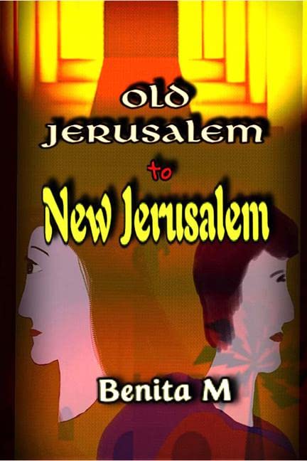 Old Jerusalem To New Jerusalem