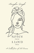 NOTES From A LOUD Mind: A Collection of 100 Poems