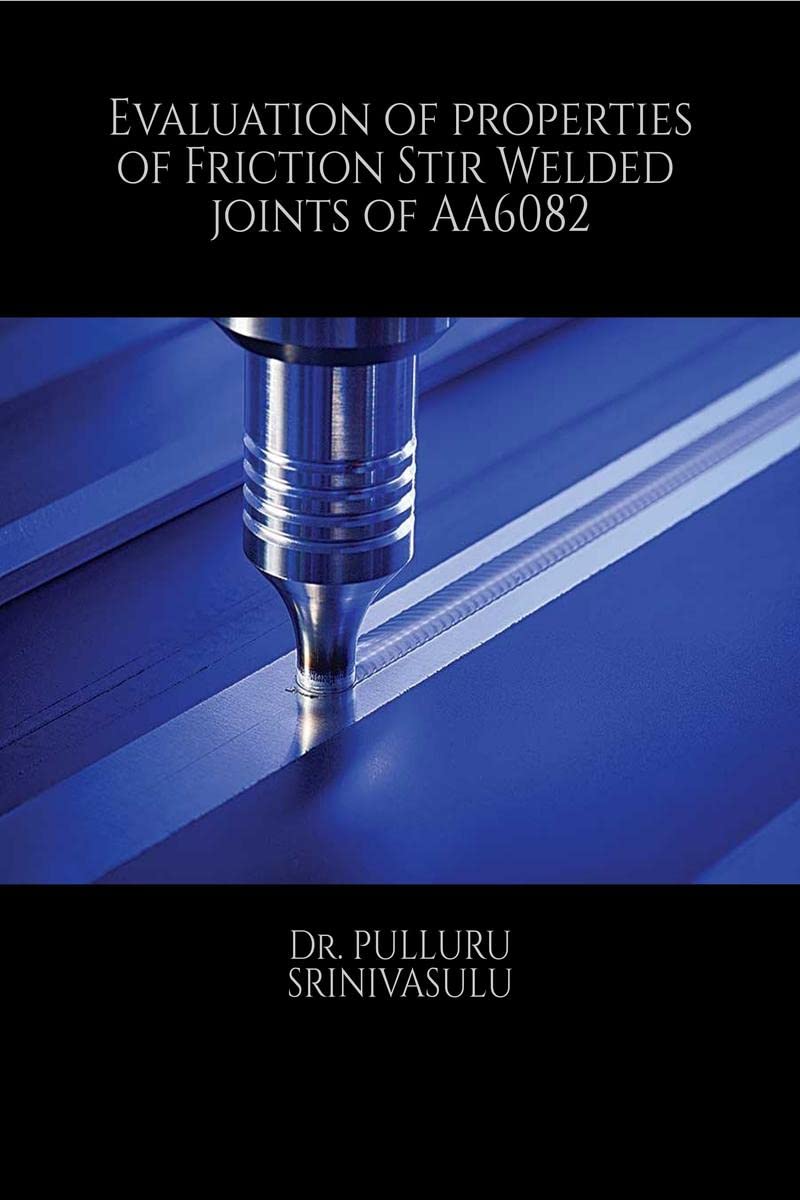 Evaluation of properties of Friction Stir Welded joints of AA6082