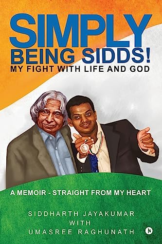 Simply Being Sidds! : My Fight With Life And God