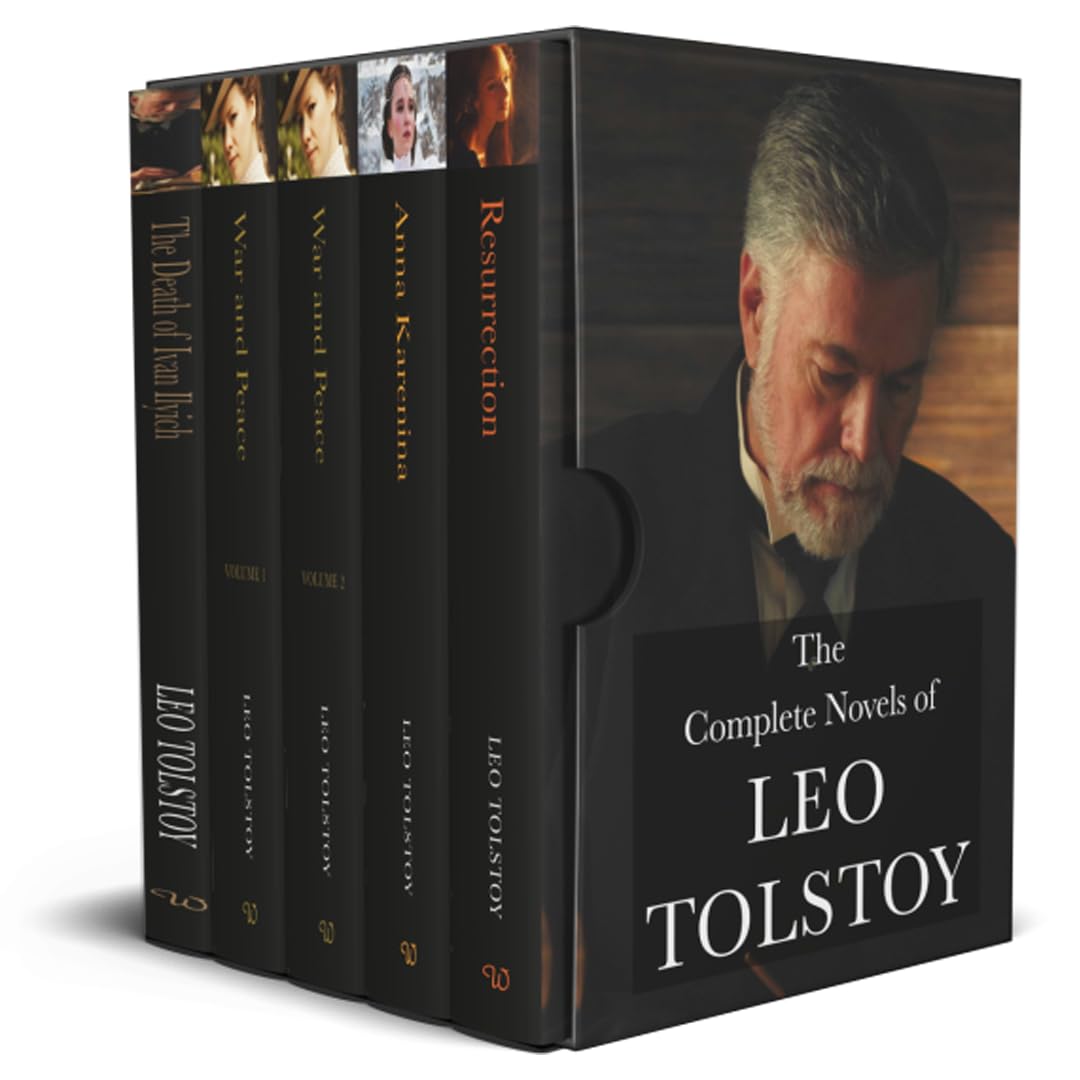 The Complete Novels of Leo Tolstoy (Anna Karenina, Resurrection, The Death of Ivan Ilych, War and Peace Vol. 1 & War and Peace V