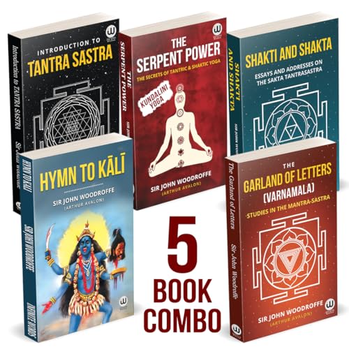 Hymn to Kali | The Serpent Power | Introduction To Tantra Sastra | Shakti And Shakta | The Garland of Letters | Sir John Woodrof