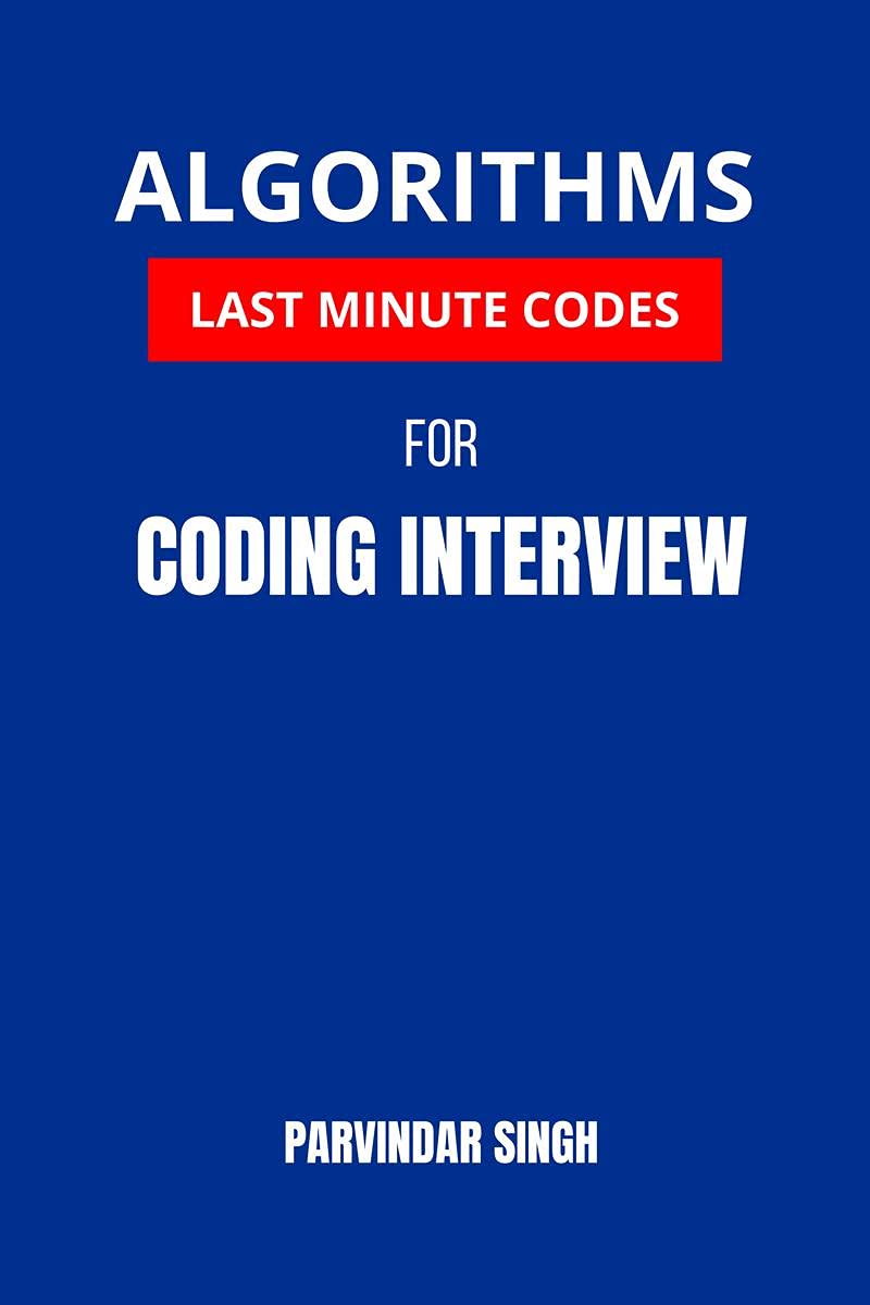 Algorithms Last Minute Codes For Coding Interview : Algorithms Revision Questions For Cracking The Coding Interview
