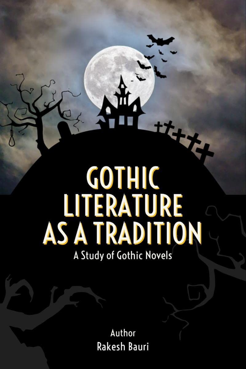 Gothic Literature as a Tradition : A Study of Gothic Novels