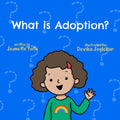 What is Adoption?: Just For Kids (What is? Series)