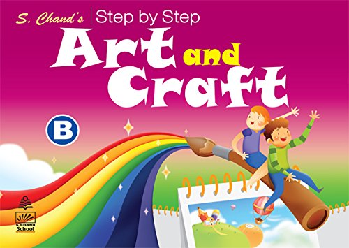 S. CHANDS STEP BY STEP ART AND CRAFT B