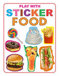 Play With Sticker  Food | Sticker Activity Book for Kids Age 35 Years | Fun FoodThemed Illustrations with Stickers | Enhances C