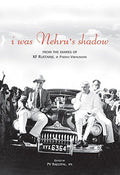 I Was Nehrus Shadow: From The Diaries Of K.F. Rustamji