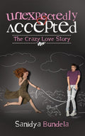 Unexpectedly Accepted: The Crazy Love Story