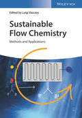 SUSTAINABLE FLOW CHEMISTRY  METHODS AND APPLICATIONS