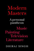 Modern Masters: A Personal pantheon Music Painting Television Literature